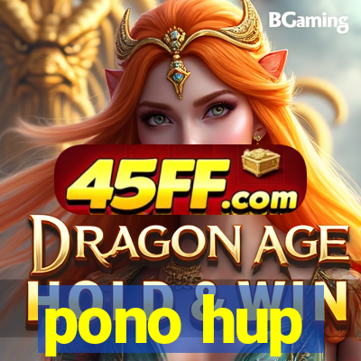 pono hup